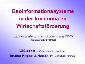 Geoinformationssysteme in der kommunalen Wirtschaftsfrderung Lehrveranstaltung im Studiengang