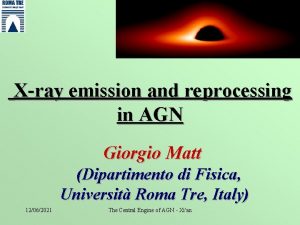 Xray emission and reprocessing in AGN Giorgio Matt