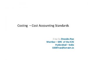Costing Cost Accounting Standards Cma Ca Zitendra Rao