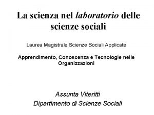 La scienza nel laboratorio delle scienze sociali Laurea