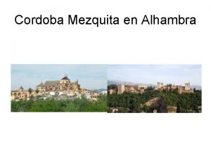 Cordoba Mezquita en Alhambra De algemene probleemstellingen Specifiek