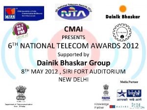 CMAI PRESENTS 6 TH NATIONAL TELECOM AWARDS 2012