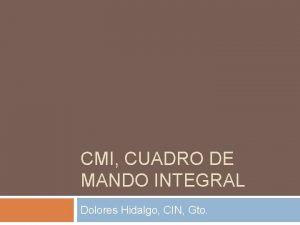 CMI CUADRO DE MANDO INTEGRAL Dolores Hidalgo CIN
