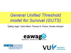 General Unified Threshold model for Survival GUTS Tjalling