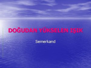 DOUDAN YKSELEN IIK Semerkand mer Hayyam bn Sina