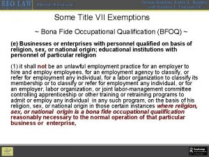 Some Title VII Exemptions Bona Fide Occupational Qualification