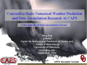 ConvectiveScale Numerical Weather Prediction and Data Assimilation Research