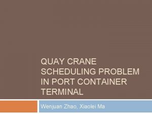 QUAY CRANE SCHEDULING PROBLEM IN PORT CONTAINER TERMINAL