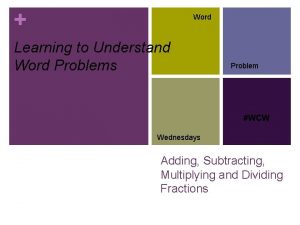 Word Learning to Understand Word Problems Problem WCW