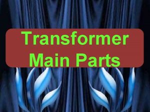 Transformer Main Parts VG PATEL TRANSFORMER ENCYCLOPAEDIA TRANSFORMER