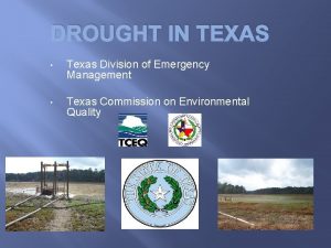 DROUGHT IN TEXAS Texas Division of Emergency Management