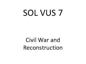 SOL VUS 7 Civil War and Reconstruction Leading