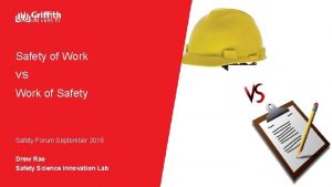 Safety of Work vs Work of Safety Forum