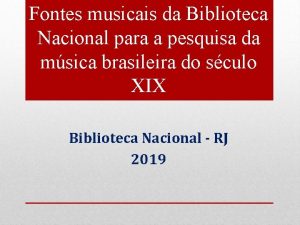 Fontes musicais da Biblioteca Nacional para a pesquisa