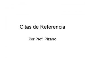 Citas de Referencia Por Prof Pizarro Para qu