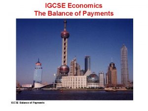 IGCSE Economics The Balance of Payments IGCSE Balance