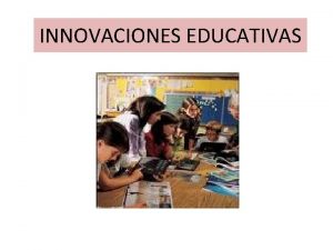 INNOVACIONES EDUCATIVAS PROBLEMATICAS EN EL AMBITO EDUCATIVO te