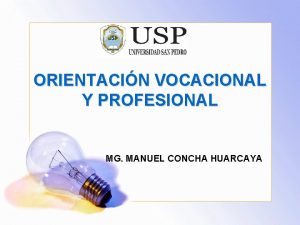 ORIENTACIN VOCACIONAL Y PROFESIONAL MG MANUEL CONCHA HUARCAYA