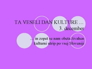 TA VESELI DAN KULTURE 3 december in zopet