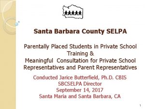 Santa Barbara County SELPA Parentally Placed Students in
