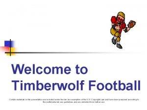 Welcome to Timberwolf Football Certain materials in this