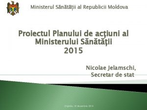 Ministerul Sntii al Republicii Moldova Proiectul Planului de