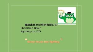 Shenzhen Bbier lighting co LTD Every house has