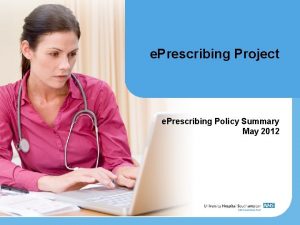 e Prescribing Project e Prescribing Policy Summary May