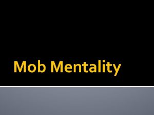 Mob Mentality Herd Mentality http www wisegeek comwhatismobmentality