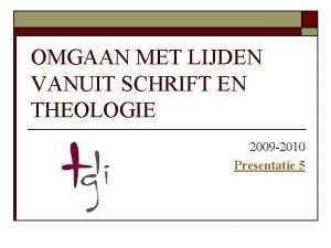OMGAAN MET LIJDEN VANUIT SCHRIFT EN THEOLOGIE 2009