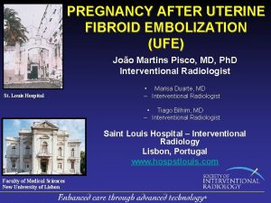 PREGNANCY AFTER UTERINE FIBROID EMBOLIZATION UFE Joo Martins