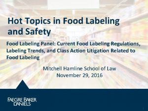 Hot Topics in Food Labeling and Safety Food