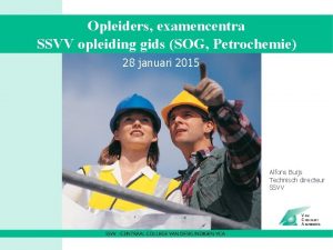 Opleiders examencentra SSVV opleiding gids SOG Petrochemie 28