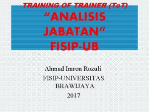 TRAINING OF TRAINER To T ANALISIS JABATAN FISIPUB