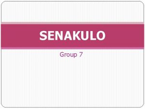 SENAKULO Group 7 An Introduction A traditional Filipino