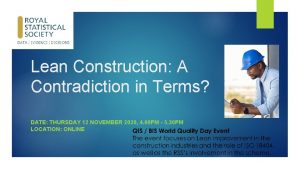 Lean Construction A Contradiction in Terms DATE THURSDAY