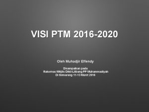 VISI PTM 2016 2020 Oleh Muhadjir Effendy Disampaikan