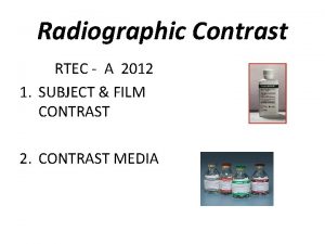 Radiographic Contrast RTEC A 2012 1 SUBJECT FILM
