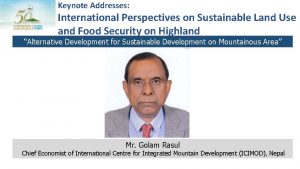 Keynote Addresses International Perspectives on Sustainable Land Use