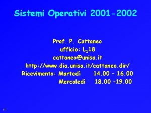 Sistemi Operativi 2001 2002 Prof P Cattaneo ufficio