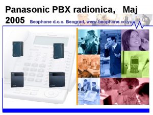 Panasonic PBX radionica Maj 2005 Beophone d o