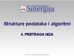 Strukture podataka i algoritmi 4 PRETRAGA NIZA Pretraga
