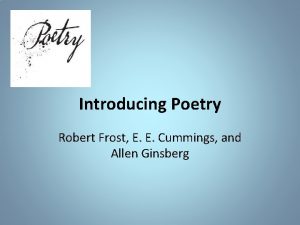Introducing Poetry Robert Frost E E Cummings and
