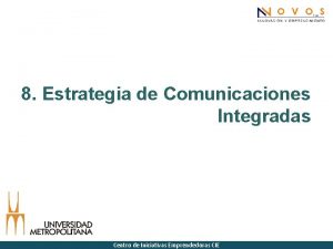 8 Estrategia de Comunicaciones Integradas Centro de Iniciativas