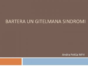 BARTERA UN GITELMANA SINDROMI Andra Peka MFV Prmantotas