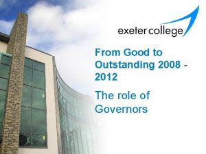 From Good to Outstanding 2008 2012 The role