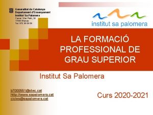 Generalitat de Catalunya Departament dEnsenyament Institut Sa Palomera
