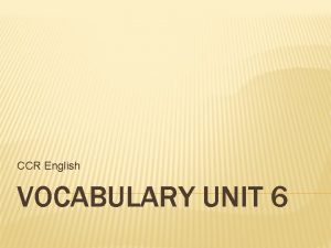 CCR English VOCABULARY UNIT 6 ACQUISITIVE In an