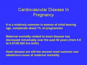 Cardiovascular Disease In Pregnancy It is a relatively