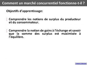 Comment un march concurrentiel fonctionnetil Objectifs dapprentissage Comprendre